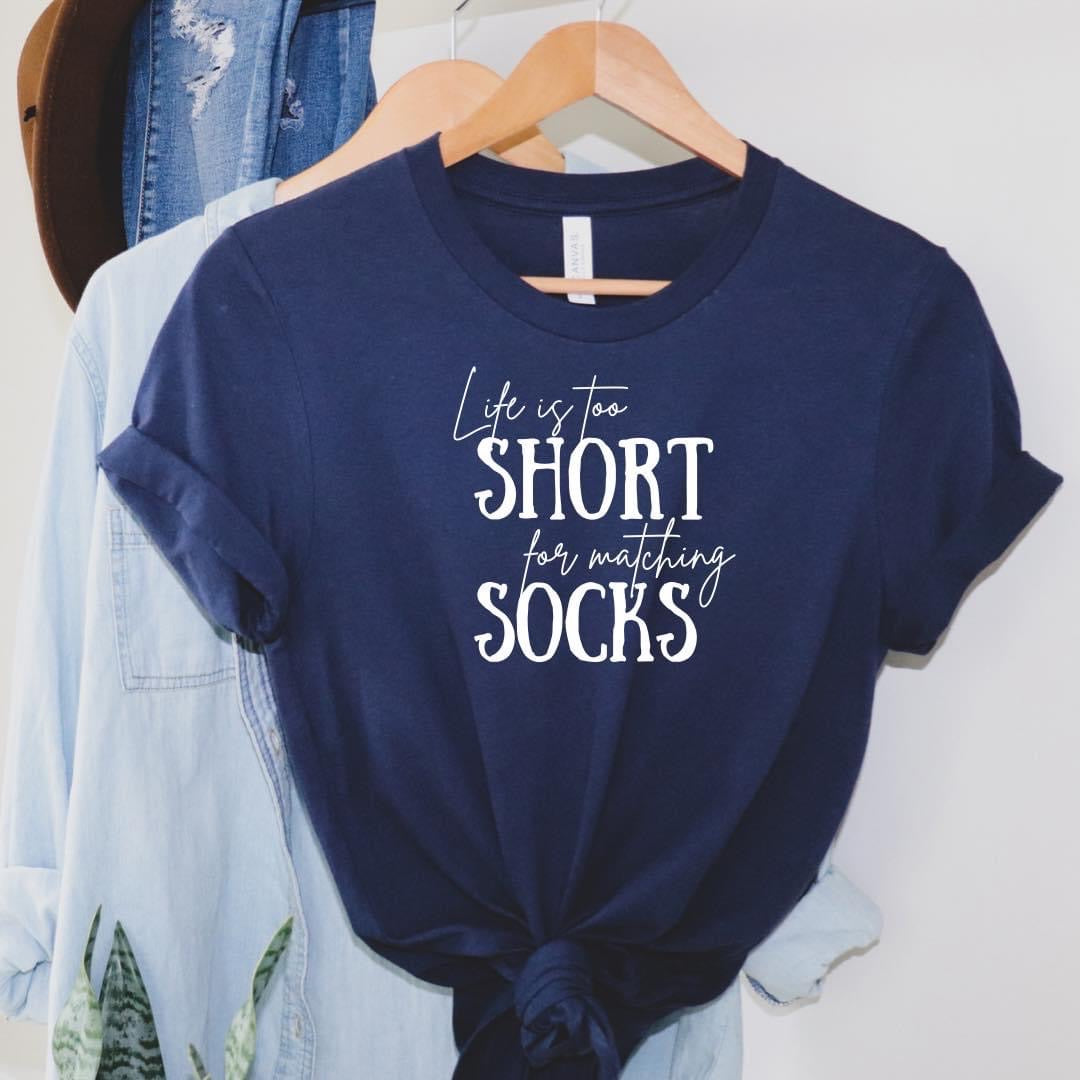 Life is too short to a matching socks